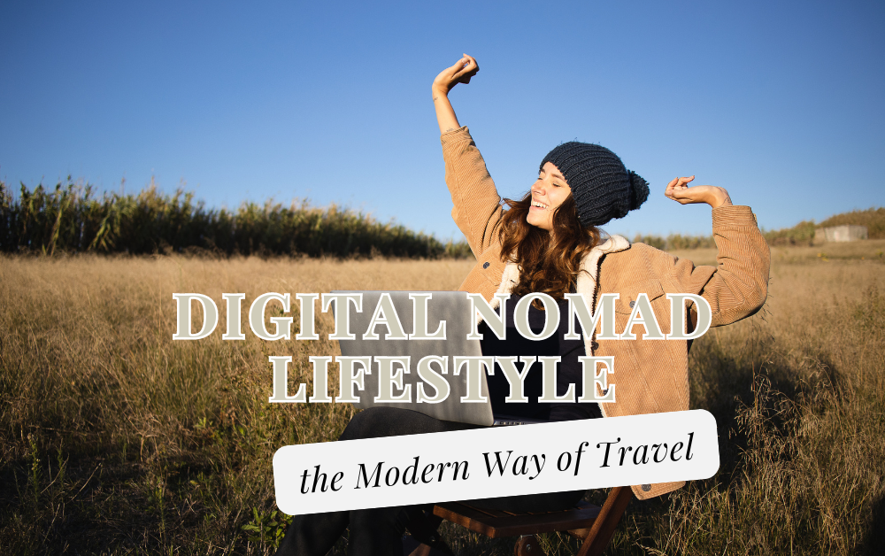Digital Nomad Lifestyle The Modern Way of Travel