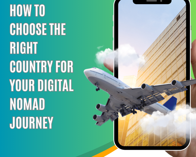 How to Choose the Right Country for Your Digital Nomad Journey